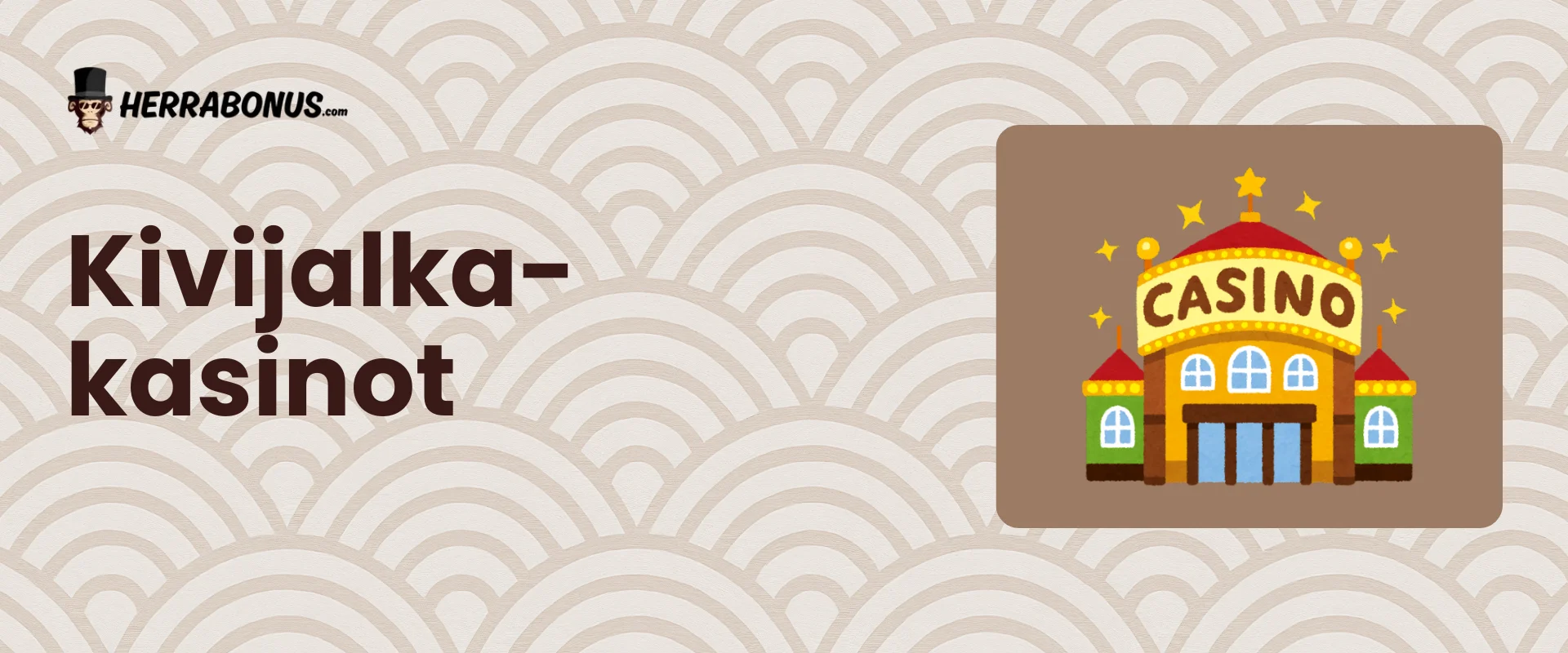 Kivijalkakasinot - Herrabonus